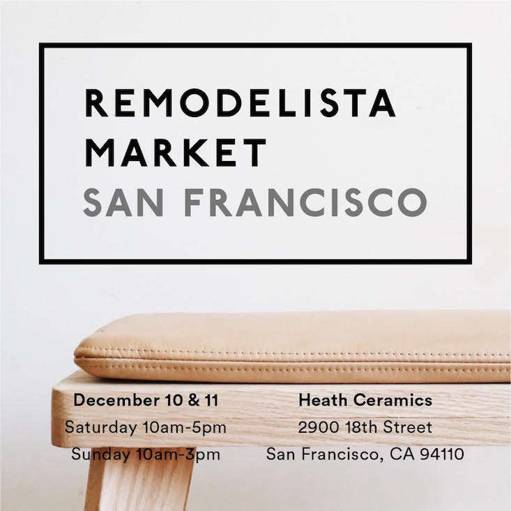 Current Obsessions: This Weekend’s Remodelista SF Market at Heath Ceramics (and More)