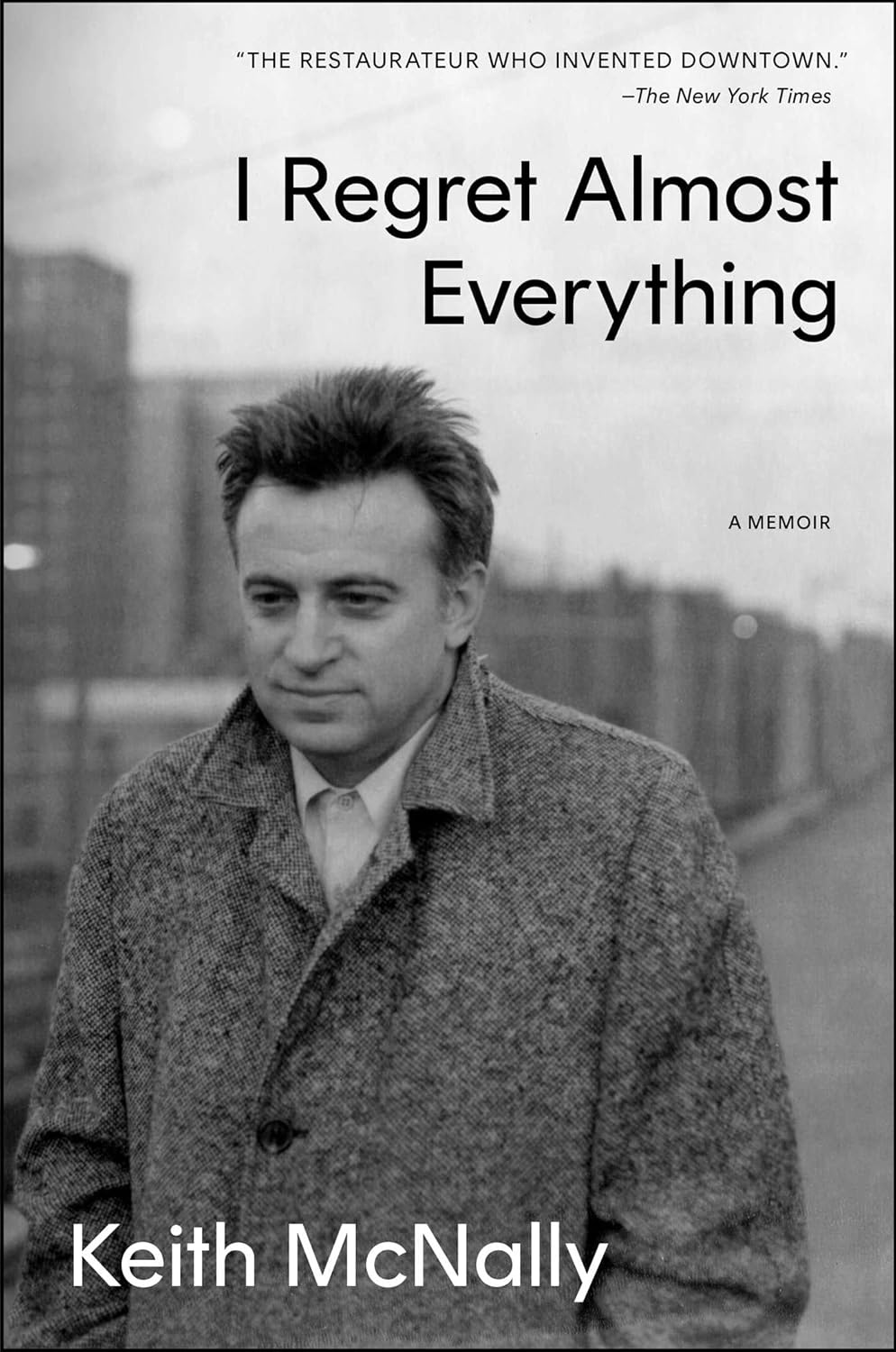 i regret almost everything by keith mcnally 8