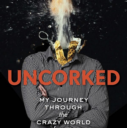 uncorked: my journey through the crazy world of wine 8