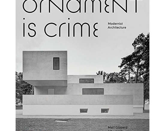 ornament is crime: modernist architecture 8