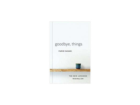 goodbye, things: the new japanese minimalism 8