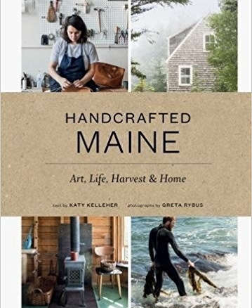 handcrafted maine: art, life, harvest & home 8