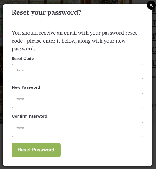 this will send a reset code to your email address; just return to remodelista a 12