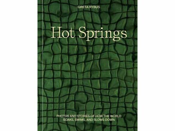 hot springs: photos & stories of how the world soaks 8
